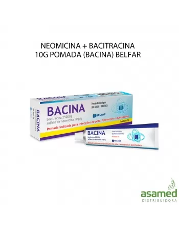 NEOMICINA + BACITRACINA 10G POMADA (BACINA) BELFAR